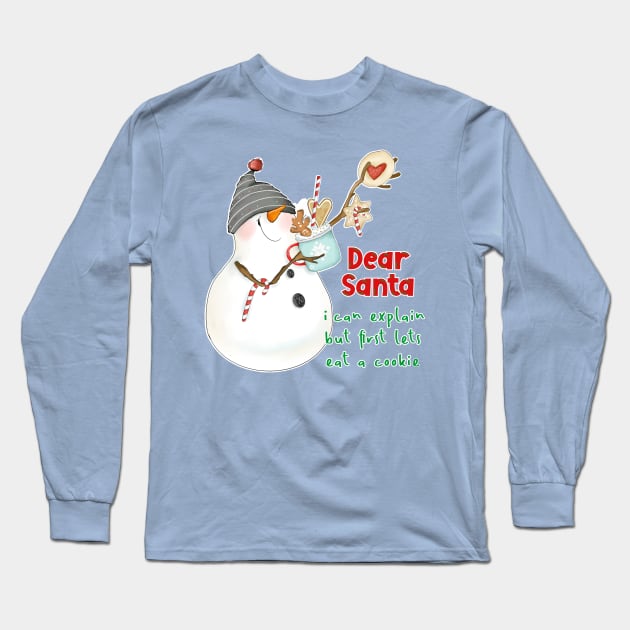 Dear Santa I can explain but first lets eat a cookie Long Sleeve T-Shirt by Mama_Baloos_Place